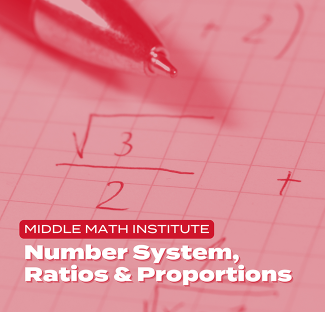 Red-tinted image of a pen above math notes on graph paper, featuring a square root equation with the text: "Middle Math Institute, Number System, Ratios & Proportions" on it.