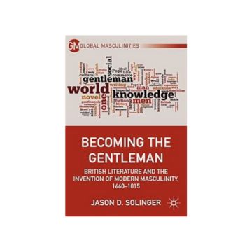 book cover, "Becoming the Gentleman: British Literature and the Invention of Modern Masculinity, 1660–1815." Word cloud