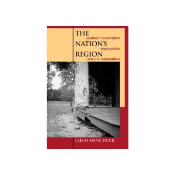 book cover, "The Nation's Region: Southern Modernism, Segregation, and U.S. Nationalism". black and white photo of stage and tree
