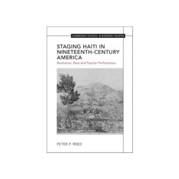 book cover, "Staging Haiti in Nineteenth-Century America: Revolution, Race and Popular Performance." black and white landscape illustration