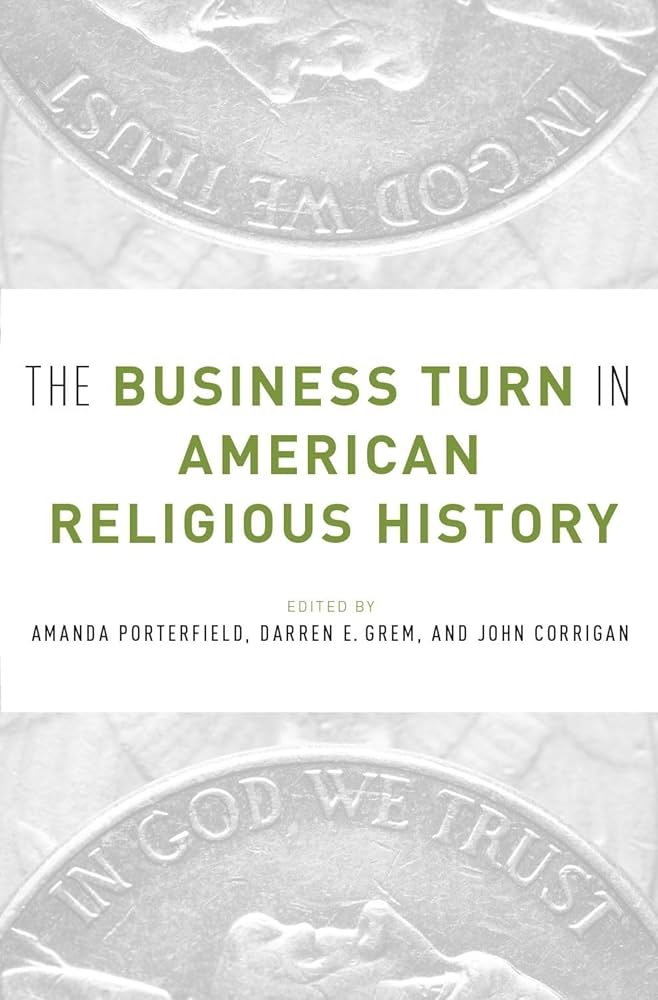 Cover of The Business Turn in American Religious History