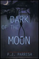 book cover, Dark of the Moon by PJ Parish