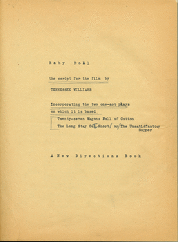 Bound typesetting copy. Baby Doll: The Script for the Film by Tennessee Williams. New York: New Directions Book, 1956. 121 pp.