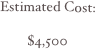 Estimated Cost:

$4,500