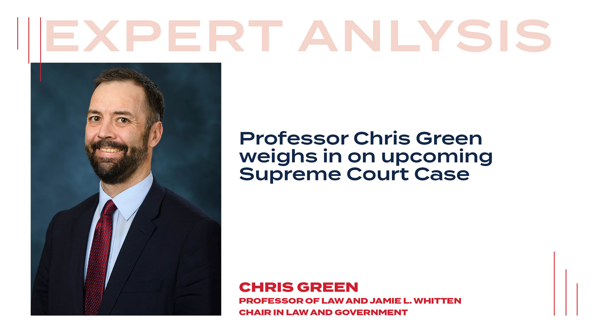 Picture of Chris Green with the text, "Professor Chris Green Weighs in on Upcoming Supreme Court case." 