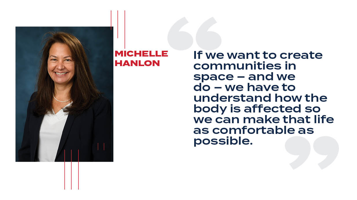 Picture of Michelle Hanlong with the words, "If we want to create communities in space – and we do – we have to understand how the body is affected so we can make that life as comfortable as possible." 