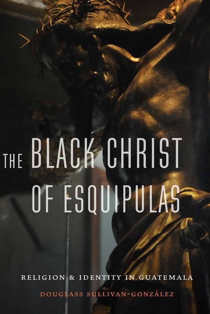 book cover of the Black Christ of Esquipulas sculpture
