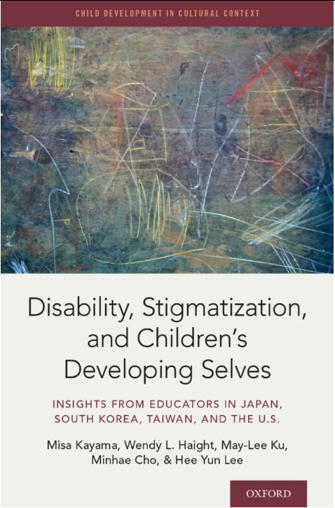 Cover of Disability, Stigmatization, and Children's Developing Selves: Insights from educators in Japan, South Korea, Taiwan, and the U.S. 